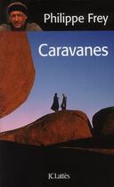 Couverture du livre « Caravanes » de Philippe Frey aux éditions Lattes