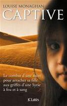 Couverture du livre « Captive » de Louise Monaghan aux éditions Jc Lattes