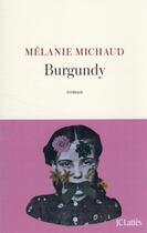Couverture du livre « Burgundy » de Melanie Michaud aux éditions Lattes