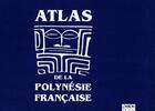 Couverture du livre « Atlas de la Polynésie française » de  aux éditions Ird