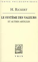 Couverture du livre « Le système des valeurs et autres articles » de Heinrich Rickert aux éditions Vrin