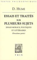 Couverture du livre « Essais et traités sur plusieurs sujets t.2 ; essais moraux, politiques et littéraires » de David Hume aux éditions Vrin