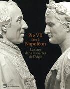 Couverture du livre « Pie VII face à Nopoléon ; la tiare dans les serres de l'Aigle » de  aux éditions Reunion Des Musees Nationaux