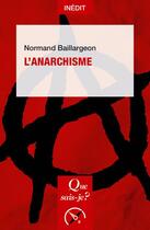 Couverture du livre « L'anarchisme » de Normand Baillargeon aux éditions Que Sais-je ?