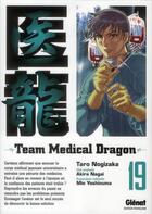 Couverture du livre « Team medical dragon Tome 19 » de Taro Nogizaka aux éditions Glenat