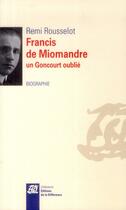 Couverture du livre « Francis de Miomandre, un Goncourt oublié » de Remi Rousselot aux éditions La Difference