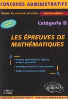 Couverture du livre « Les epreuves de mathematiques - categorie b » de Vidal/Heulot aux éditions Ellipses