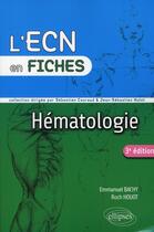 Couverture du livre « Hématologie (3e édition) » de Emmanuel Bachy et Roch Houot aux éditions Ellipses
