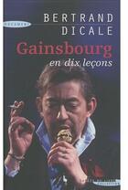 Couverture du livre « Gainsbourg en dix leçons » de Bertrand Dicale aux éditions Succes Du Livre