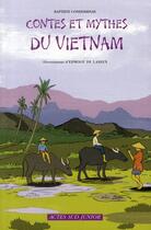 Couverture du livre « Contes et mythes du Vietnam » de Baptiste Condominas et Edwige De Lassus aux éditions Actes Sud Junior