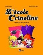 Couverture du livre « L'école Crinoline t.3 ; le secret de Draculette » de Serge Carrere et Gregory Saint-Felix aux éditions Bd Kids