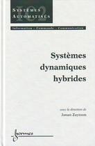 Couverture du livre « Systèmes dynamiques hybrides » de Zaytoon Janan aux éditions Hermes Science Publications