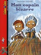 Couverture du livre « Mon copain bizarre » de Serge Bloch et Jean Guillore aux éditions Bayard Jeunesse