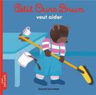 Couverture du livre « Petit Ours Brun veut aider » de Daniele Bour aux éditions Bayard Jeunesse