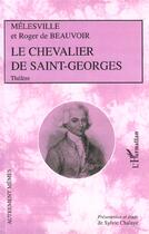 Couverture du livre « Le chevalier de Saint-Georges » de Roger De Beauvoir et Melesville aux éditions L'harmattan