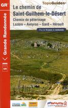 Couverture du livre « Le chemin de Saint-Guilhem-le-désert ; chemin de pèlerinage ; Lozère, Aveyron, Gard, Hérault ; 43-30-34-12-GR-4834 » de  aux éditions Ffrp