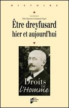 Couverture du livre « Être dreyfusard hier et aujourd hui » de Gilles Manceron et Emmanuel Naquet aux éditions Pu De Rennes