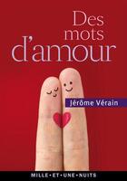 Couverture du livre « Des mots d'amour » de Jerome Verain aux éditions Fayard/mille Et Une Nuits