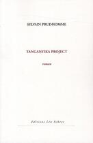 Couverture du livre « Tanganyika project » de Sylvain Prudhomme aux éditions Leo Scheer