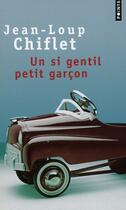 Couverture du livre « Un si gentil petit garçon » de Jean-Loup Chiflet aux éditions Points