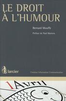 Couverture du livre « Le droit à l'humour » de Bernard Mouffe aux éditions Larcier