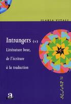Couverture du livre « Intrangers t.2 ; littérature beur, de l'écriture à la traduction » de Ilaria Vitali aux éditions Academia