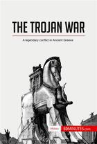 Couverture du livre « The Trojan War » de 50minutes aux éditions 50minutes.com