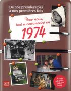 Couverture du livre « De nos premiers pas à nos premières fois ; pour nous tout a commencé en 1974 » de Gabrielle Masure aux éditions Prat
