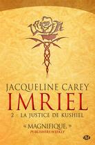 Couverture du livre « Imriel Tome 2 : la justice de Kushiel » de Jacqueline Carey aux éditions Bragelonne