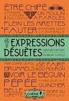 Couverture du livre « Expressions désuètes » de Dominique Foufelle aux éditions Chene