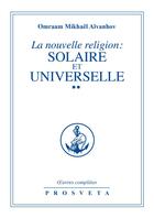 Couverture du livre « OEUVRES COMPLETES Tome 24 : la nouvelle religion : solaire et universelle Tome 2 » de Omraam Mikhael Aivanhov aux éditions Editions Prosveta