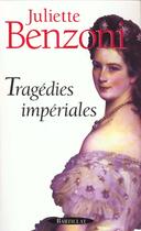 Couverture du livre « Tragedies imperiales » de Juliette Benzoni aux éditions Bartillat