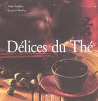 Couverture du livre « Delices du the » de Mait Foulkes aux éditions Flammarion