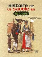 Couverture du livre « Histoire de la Savoie en images » de Christian Sorrel aux éditions La Fontaine De Siloe
