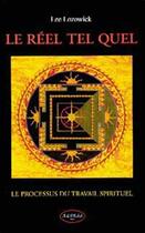 Couverture du livre « Le reel tel quel - le processus du travail spirituel » de Lee Lozowick aux éditions Altess