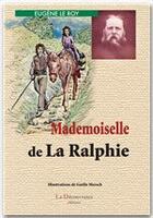 Couverture du livre « Mademoiselle de la Ralphie » de Eugene Le Roy aux éditions La Decouvrance