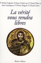 Couverture du livre « La vérité vous rendra libre ; conférences de Carême » de Mgr Daucourt aux éditions Parole Et Silence