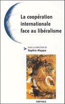 Couverture du livre « La coopération internationale face au libéralisme » de Sophia Mappa aux éditions Karthala