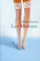 Couverture du livre « Les morues » de Titiou Lecoq aux éditions Au Diable Vauvert