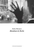 Couverture du livre « Marabout de roche » de Karine Miermont aux éditions Atelier Contemporain