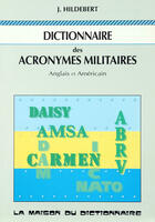 Couverture du livre « Dictionnaire des acronymes militaires » de Jacques Hildebert aux éditions La Maison Du Dictionnaire