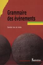 Couverture du livre « Grammaire des événements » de Daniele Van De Velde aux éditions Pu Du Septentrion