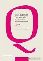 Couverture du livre « Les langues du monde au quotidien ; une approche interculturelle ; cycle 3 » de Martine Kervran aux éditions Crdp De Rennes