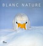 Couverture du livre « Blanc nature » de Vincent Munier aux éditions La Martiniere