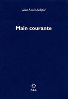 Couverture du livre « Main courante Tome 1 » de Jean-Louis Schefer aux éditions P.o.l