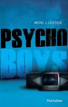 Couverture du livre « Vilains t.1 ; psycho boys » de Michel J. Levesque aux éditions Editions Hurtubise