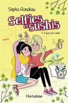 Couverture du livre « Selfies et sushis v 04 il faut qu'on parle » de Sophie Rondeau aux éditions Editions Hurtubise