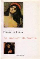 Couverture du livre « Le secret de Marie » de Francoise Bedou aux éditions Indigo Cote Femmes