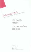 Couverture du livre « Les petits miroirs ; los pequeños espejos » de Eduardo Berti aux éditions Verdier