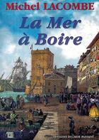 Couverture du livre « La mer à boire » de Michel Lacombe aux éditions Editions Du Mot Passant